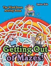 bokomslag Getting Out of Mazes! The Wind down Activity Book