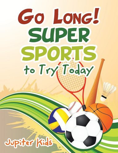 bokomslag Go Long! Super Sports to Try Today