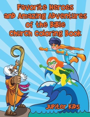 bokomslag Favorite Heroes and Amazing Adventures of the Bible Church Coloring Book