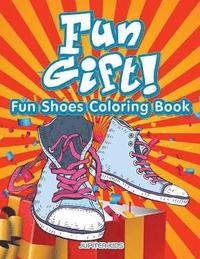 bokomslag Fun Gift! Fun Shoes Coloring Book