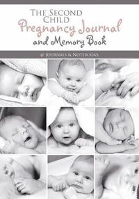 bokomslag Second Child Pregnancy Journal and Memory Book