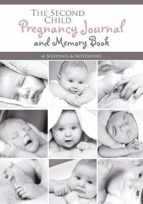 bokomslag Second Child Pregnancy Journal and Memory Book