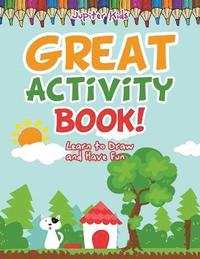 bokomslag Great Activity Book! Learn to Draw and Have Fun