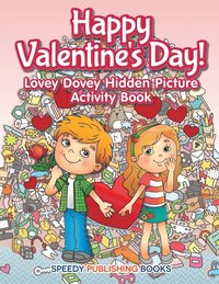 bokomslag Happy Valentine's Day! Lovey Dovey Hidden Picture Activity Book