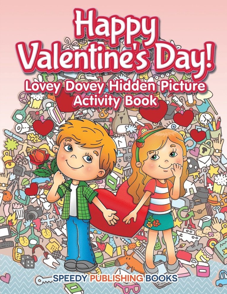 Happy Valentine's Day! Lovey Dovey Hidden Picture Activity Book 1