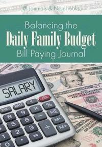 bokomslag Balancing the Daily Family Budget Bill Paying Journal