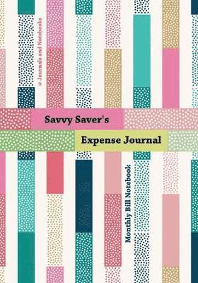 bokomslag Savvy Saver's Expense Journal - Monthly Bill Notebook