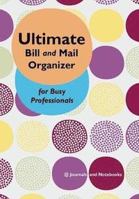 bokomslag Ultimate Bill and Mail Organizer for Busy Professionals