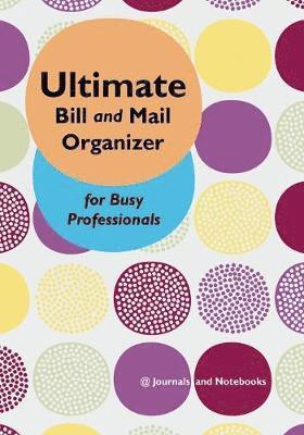 bokomslag Ultimate Bill and Mail Organizer for Busy Professionals