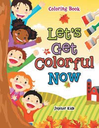 bokomslag Let's Get Colorful Now Coloring Book