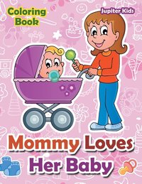 bokomslag Mommy Loves Her Baby Coloring Book