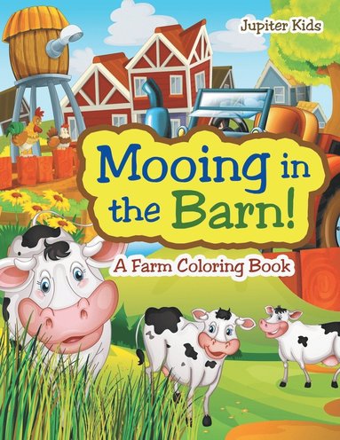 bokomslag Mooing in the Barn! A Farm Coloring Book