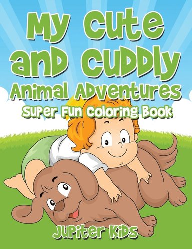bokomslag My Cute and Cuddly Animal Adventures Super Fun Coloring Book