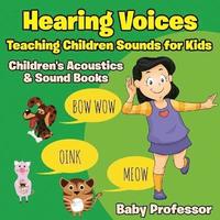 bokomslag Hearing Voices - Teaching Children Sounds for Kids - Children's Acoustics & Sound Books