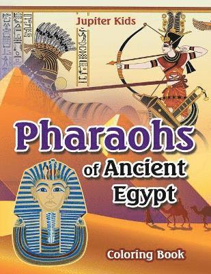 Pharoahs of Ancient Egypt Coloring Book 1