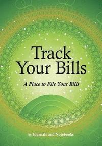 bokomslag Track Your Bills. A Place to File Your Bills.