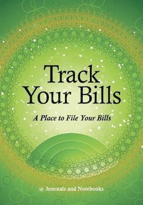 bokomslag Track Your Bills. A Place to File Your Bills.