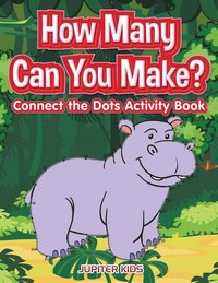 bokomslag How many Can You Make? Connect the Dots activity Book