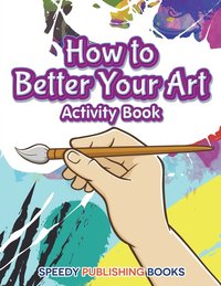 bokomslag How to Better Your Art Activity Book