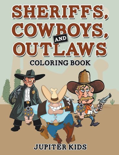 bokomslag Sheriffs, Cowboys, and Outlaws Coloring Book