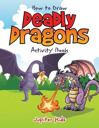 bokomslag How to Draw Deadly Dragons Activity Book