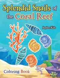 bokomslag Splendid Snails of the Coral Reef Coloring Book