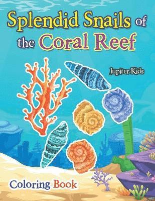 bokomslag Splendid Snails of the Coral Reef Coloring Book