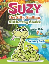bokomslag Suzy the Silly, Smiling, Slithering Snake Coloring Book