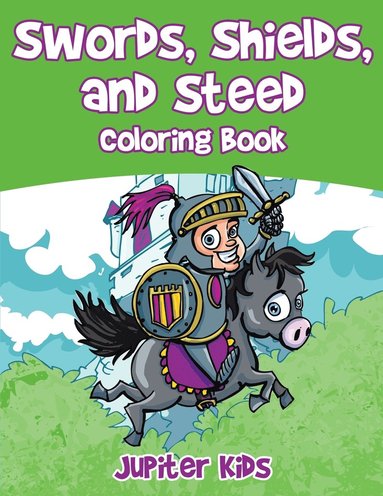 bokomslag Swords, Shields, and Steeds Coloring Book