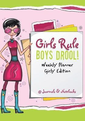 bokomslag Girls Rule, Boys Drool! Weekly Planner Girly Edition