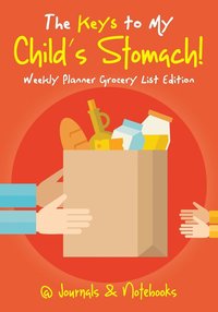 bokomslag Keys to My Child's Stomach! Weekly Planner Grocery List Edition
