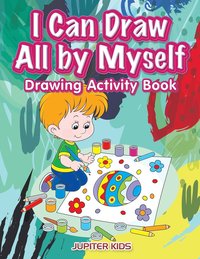 bokomslag I Can Draw All by Myself Drawing Activity Book