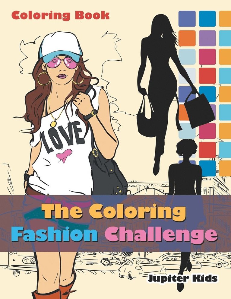 Jupiter Kids - Coloring Fashion Challenge Coloring Book, Häftad