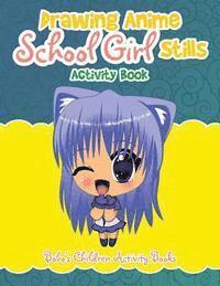 bokomslag Drawing Anime School Girl Stills Activity Book