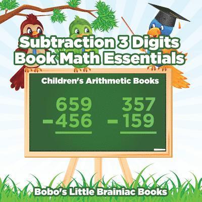 Subtraction 3 Digits Book Math Essentials Children's Arithmetic Books 1