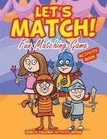 Let's Match! Fun Matching Game Activity Book 1