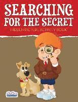 Searching for the Secret: Hidden Picture Activity Book 1