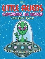 bokomslag Little Aliens Exploring the World Coloring Book