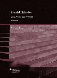 bokomslag Pretrial Litigation, Law, Policy and Practice