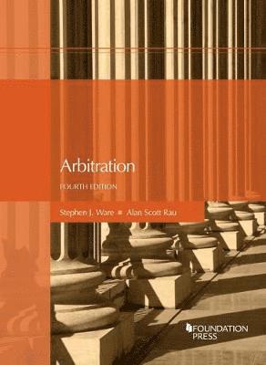 Stephen J. Ware, Alan Scott Rau - Arbitration, Häftad