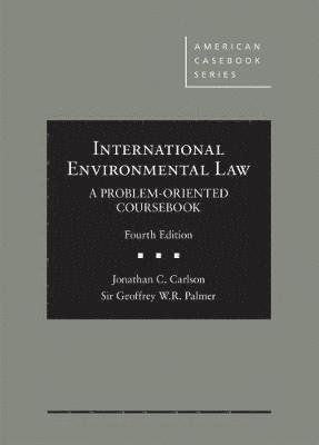Jonathan C. Carlson, Geoffrey W. R. Palmer - International Environmental Law, Inbunden
