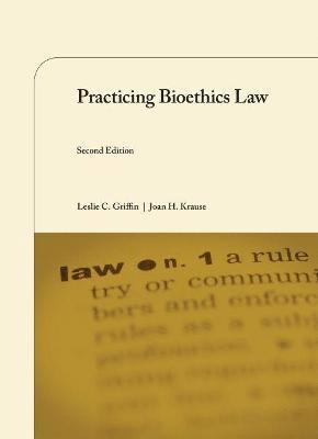 Practicing Bioethics Law 1
