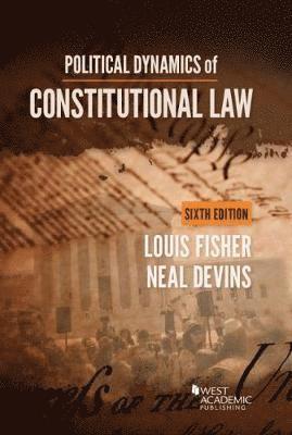 Louis Fisher, Neal Devins - Political Dynamics of Constitutional Law, Häftad