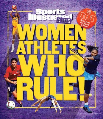 Sports Illustrated Kids - Women Athletes Who Rule!, Inbunden