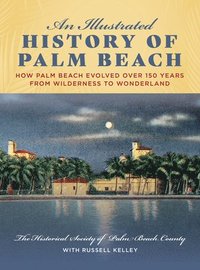 bokomslag An Illustrated History of Palm Beach