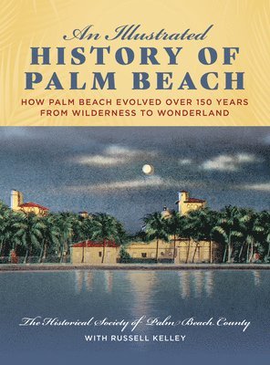 bokomslag An Illustrated History of Palm Beach