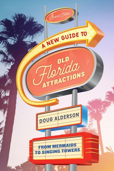 bokomslag New Guide to Old Florida Attractions