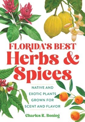 Charles R Boning, Charles R. Boning - Florida's Best Herbs and Spices, Häftad