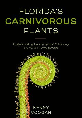 Kenny Coogan - Florida's Carnivorous Plants, Häftad