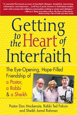 Don Mackenzie, Ted Falcon, Jamal Rahman - Getting to Heart of Interfaith, Inbunden